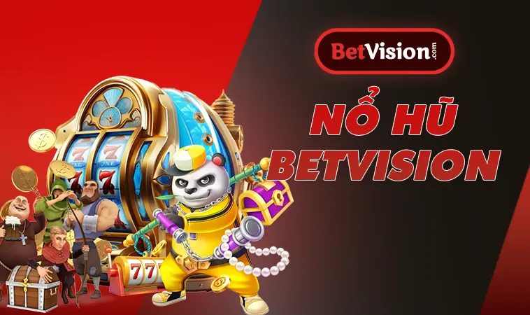 BetVision – Nhà Cái Bet Vision Cá Cược Đỉnh Cao Dành Cho Bạn