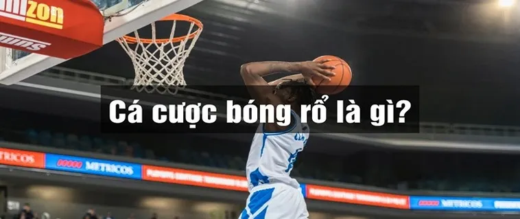 Cá Cược Bóng Rổ BetVision: Chiến Lược Đặt Cược Đỉnh Cao NBA